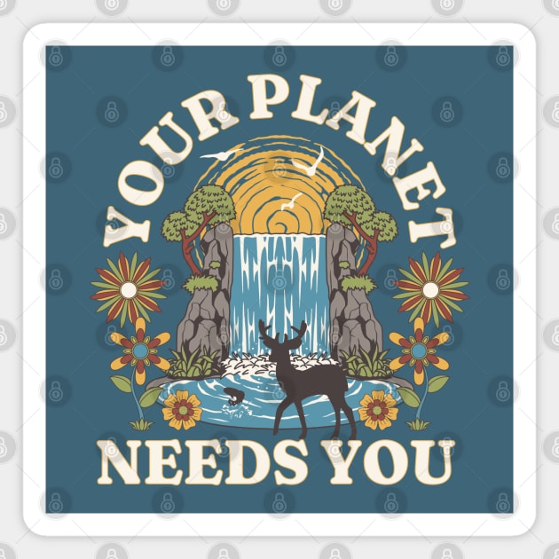 Your Planet Need You Waterfall Magnet by HolidayBug